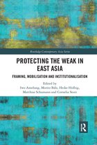 Routledge Contemporary Asia Series- Protecting the Weak in East Asia