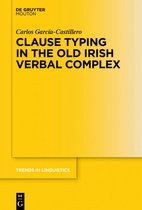 Trends in Linguistics. Studies and Monographs [TiLSM]339- Clause Typing in the Old Irish Verbal Complex
