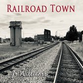 Jr Williams - Railroad Town (CD)