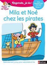 Regarde, je lis ! - Regarde je lis ! Une histoire à lire tout seul - Mila et Noé chez les pirates Niv1