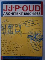 J.J.P Oud, architekt 1890-1963