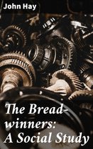 The Bread-winners: A Social Study