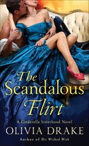 Cinderella Sisterhood Series - The Scandalous Flirt