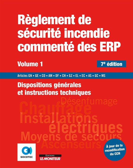 Le moniteur - Règlement de sécurité incendie commenté des ERP - Volume 1