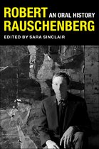 The Columbia Oral History Series- Robert Rauschenberg
