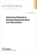 IAEA TECDOC Series- Addressing Challenges in Managing Radioactive Waste from Past Activities