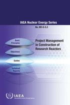 IAEA Nuclear Energy Series No. NR-G-5.3- Project Management in Construction of Research Reactors