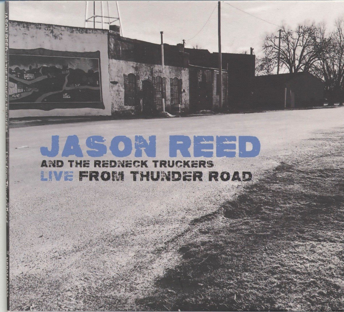 Jason Reed And The Redneck Truckers - Live From Thunder Road (CD)