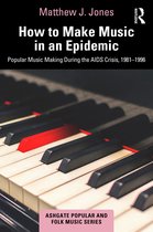 Ashgate Popular and Folk Music Series- How to Make Music in an Epidemic