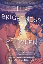 The Darkness Outside Us Saga-The Brightness Between Us