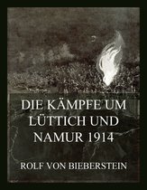 Der Erste Weltkrieg in Einzeldarstellungen 1 - Die Kämpfe um Lüttich und Namur 1914