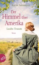 Die Amish-Saga 3 - Der Himmel über Amerika – Leahs Traum