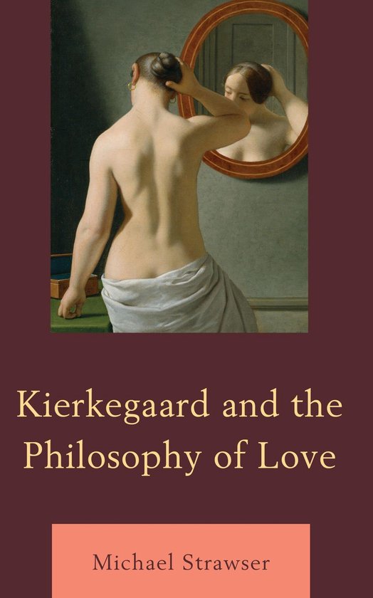 Kierkegaard and the Philosophy of Love (ebook), Michael Strawser