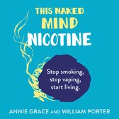 This Naked Mind: Nicotine: A realistic, step-by-step guide to help you stop smoking, stop vaping and start living
