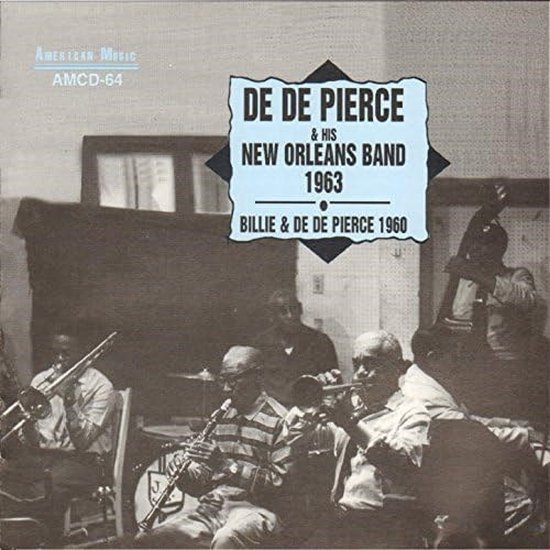 De De Pierce & His New Orleans Band / Billie & De De Pierce - De De Pierce & His New Orleans Band 1963 / Billie & De De Pierce 1960 (CD)