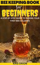 BEE KEEPING FOR BEGINNERS