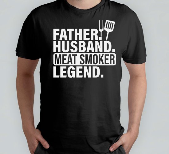 Father Husband Meat Smoker Legend - T Shirt - HusbandAndDad - FamilyMan - DadLife - Fatherhood - ManEnVader - GezinMan - VaderLeven - VaderZijn