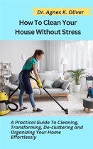 How to Clean Your House without Stress