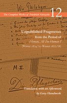 The Complete Works of Friedrich Nietzsche- Unpublished Fragments from the Period of Human, All Too Human I (Winter 1874/75–Winter 1877/78)