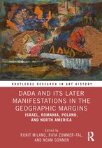 Routledge Research in Art History- Dada and Its Later Manifestations in the Geographic Margins