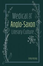 Anglo-Saxon Studies- Medical Texts in Anglo-Saxon Literary Culture