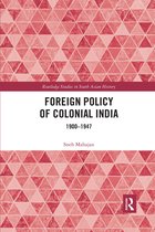 Routledge Studies in South Asian History- Foreign Policy of Colonial India