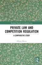 Routledge Research in Competition Law- Private Law and Competition Regulation