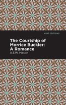 Mint Editions (Romantic Tales) - The Courtship of Morrice Buckler
