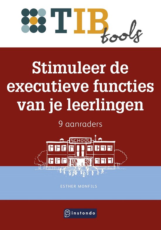 Foto: Tib tools voor onderwijsprofessionals 50 stimuleer de executieve functies van je leerlingen