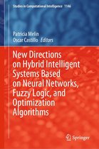 Studies in Computational Intelligence 1146 - New Directions on Hybrid Intelligent Systems Based on Neural Networks, Fuzzy Logic, and Optimization Algorithms