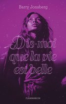 Dis-moi que la vie est belle