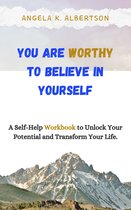 You Are Worthy to Believe In Yourself