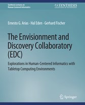 Synthesis Lectures on Human-Centered Informatics-The Envisionment and Discovery Collaboratory (EDC)