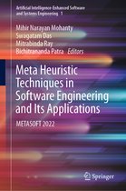 Artificial Intelligence-Enhanced Software and Systems Engineering- Meta Heuristic Techniques in Software Engineering and Its Applications