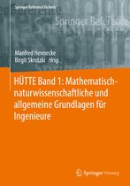 Springer Reference Technik- HÜTTE Band 1: Mathematisch-naturwissenschaftliche und allgemeine Grundlagen für Ingenieure