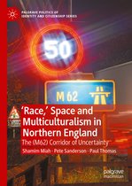 Palgrave Politics of Identity and Citizenship Series- 'Race,’ Space and Multiculturalism in Northern England