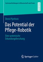 Systemaufstellungen in Wissenschaft und Praxis- Das Potential der Pflege-Robotik