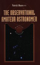 The Patrick Moore Practical Astronomy Series-The Observational Amateur Astronomer