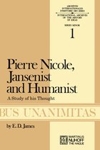 Archives Internationales D'Histoire Des Idées Minor- Pierre Nicole, Jansenist and Humanist