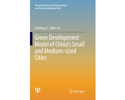 Research Series on the Chinese Dream and China’s Development Path- Green Development Model of China’s Small and Medium-sized Cities