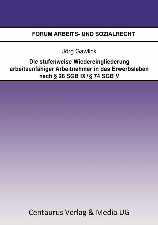 Forum Arbeits- und Sozialrecht31- Die stufenweise Wiedereing ... - cover
