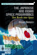 Springer Praxis Books-The Japanese and Indian Space Programmes: Two Roads Into Space
