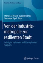 Historische Resilienz-Forschung- Von der Industriemetropole zur resilienten Stadt