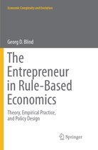 Economic Complexity and Evolution-The Entrepreneur in Rule-Based Economics