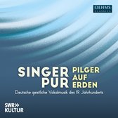 Singer Pur - Pilger auf Erden (Deutsche geistliche Vokalmusik des 19. Jahrhunderts) (CD)