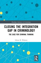Routledge Advances in Criminology- Closing the Integration Gap in Criminology