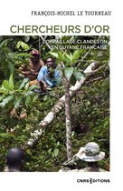 Géographie - Chercheurs d'or - L'orpaillage clandestin en Guyane française