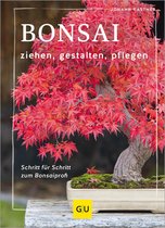 GU Gartenpraxis - Bonsai ziehen, gestalten und pflegen