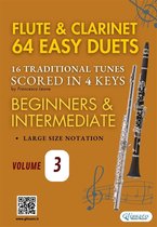 Flute and Clarinet Easy Duets 3 - Flute and Clarinet 64 easy duets - 16 Traditional tunes (volume 3)