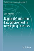 Munich Studies on Innovation and Competition 9 - Regional Competition Law Enforcement in Developing Countries